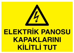 Elektrik Panosu Kapaklarını Kilitli Tut İş Güvenliği Levhası - 1