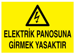 Elektrik Panosuna Girmek Yasaktır İş Güvenliği Levhası - Tabelası - 1