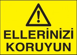 Ellerinizi Koruyun Levhası - Tabelası - 1