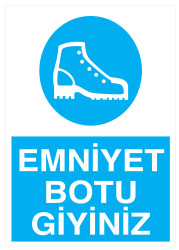 Emniyet Botu Giyiniz İş Güvenliği Levhası - Tabelası - 1