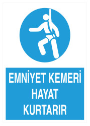 Emniyet Kemeri Hayat Kurtarır İş Güvenliği Levhası - Tabelası - 1