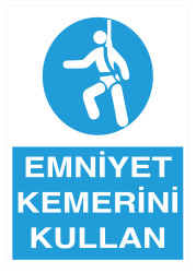 Emniyet Kemerini Kullan İş Güvenliği Levhası - Tabelası - 1