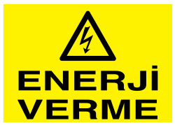 Enerji Verme İş Güvenliği Levhası - Tabelası - 1