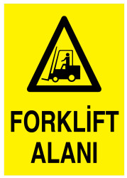 Forklift Alanı İş Güvenliği Levhası - Tabelası - 1