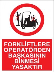 Forklifte Operatör Başkası Binmek Yasaktır Levhası - 1