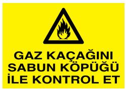 Gaz Kaçağını Sabun Köpüğü İle Kontrol Et Tabelası - 1