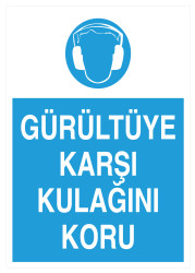 Gürültüye Karşı Kulağını Koru İş Güvenliği Levhası - Tabelası - 1