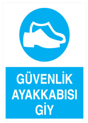 Güvenlik Ayakkabısı Giy İş Güvenliği Levhası - Tabelası - 1