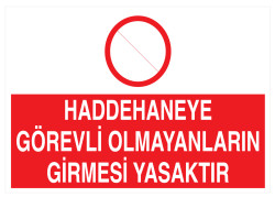 Haddehaneye Görevli Olmayanların Girmesi Yasaktır Levhası - 1