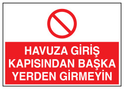 Havuza Giriş Kapısından Başka Yerden Girmeyin Tabelası - 1