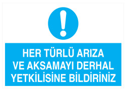 Her Türlü Arıza Ve Aksamayı Derhal Yetkilisine Bildiriniz Levhası - 1