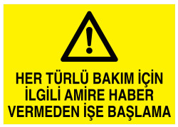 Her Türlü Bakım İçin İlgili Amire Haber Vermeden İşe Başlama - 1