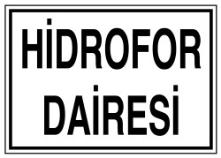 Hidrofor Dairesi İş Güvenliği Levhası - Tabelası - 1