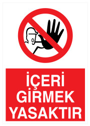 İçeri Girmek Yasaktır İş Güvenliği Levhası - Tabelası - 1