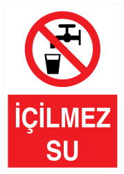 İçilmez Su İş Güvenliği Levhası - Tabelası - 1