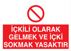 İçkili Olarak Gelmek Ve İçki Sokmak Yasaktır Levhası - 1