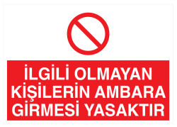 İlgili Olmayan Kişilerin Ambara Girmesi Yasaktır Levhası - 1