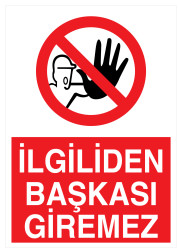 İlgiliden Başkası Giremez İş Güvenliği Levhası - Tabelası - 1