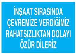 İnşaat Sırasında Verdiğimiz Rahatsızlıktan Dolayı Özür Dileriz - 1