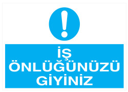 İş Önlüğünüzü Giyiniz İş Güvenliği Levhası - Tabelası - 1