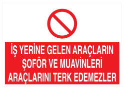 İş Yerine Gelen Araçların Şoför, Muavinleri Araçları Terk Edemez - 1