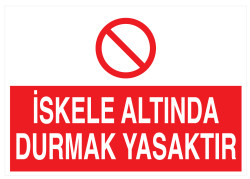 İskele Altında Durmak Yasaktır İş Güvenliği Levhası - Tabelası - 1