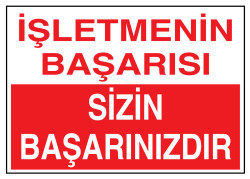 İşletmenin Başarısı Sizin Başarınızdır İş Güvenliği Levhası - 1