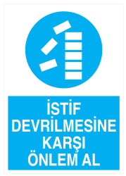 İstif Devrilmesine Karşı Önlem Al İş Güvenliği Levhası - Tabelası - 1