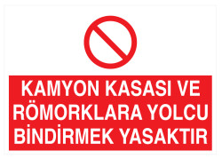 Kamyon Kasası Ve Römorklara Yolcu Bindirmek Yasaktır Tabelası - 1