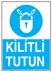 Kilitli Tutun İş Güvenliği Levhası - Tabelası - 1