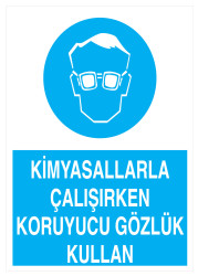 Kimyasallarla Çalışırken Koruyucu Gözlük Kullan Tabelası - 1