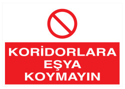 Koridorlara Eşya Koymayın İş Güvenliği Levhası - Tabelası - 1