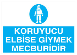 Koruyucu Elbise Giymek Mecburidir İş Güvenliği Levhası - Tabelası - 1