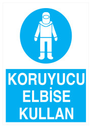 Koruyucu Elbise Kullan İş Güvenliği Levhası - Tabelası - 1