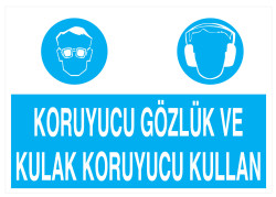 Koruyucu Gözlük Ve Kulak Koruyucu Kullan Tabelası - 1