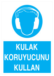 Kulak Koruyucunu Kullan İş Güvenliği Levhası - Tabelası - 1