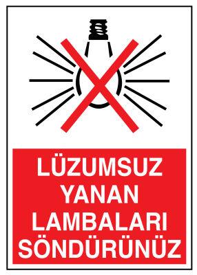 Lüzumsuz Yanan Lambaları Söndürünüz İş Güvenliği Levhası - 1