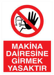 Makina Dairesine Girmek Yasaktır İş Güvenliği Levhası - Tabelası - 1