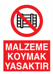 Malzeme Koymak Yasaktır İş Güvenliği Levhası - Tabelası - 1