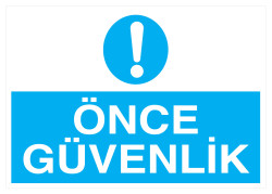 Önce Güvenlik İş Güvenliği Levhası - Tabelası - 1