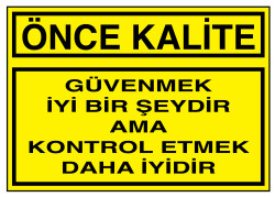 Önce Kalite Güvenmek İyi Bir Şeydir Ama Kontrol Etmek Daha İyidir - 1