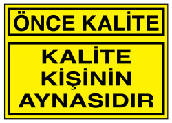 Önce Kalite Kalite Kişinin Aynasıdır İş Güvenliği Levhası - 1