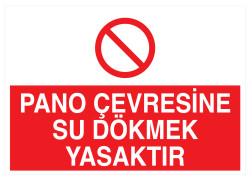 Pano Çevresine Su Dökmek Yasaktır İş Güvenliği Levhası - Tabelası - 1