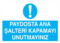 Paydosta Ana Şalteri Kapamayı Unutmayınız Tabelası - 1