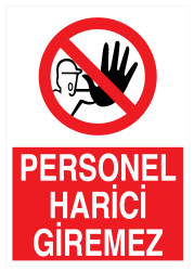 Personel Harici Giremez İş Güvenliği Levhası - Tabelası - 1