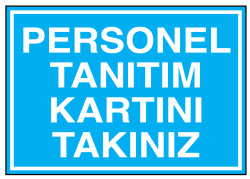 Personel Tanıtım Kartını Takınız İş Güvenliği Levhası - Tabelası - 1