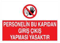 Personelin Bu Kapıdan Giriş Çıkış Yapması Yasaktır Levhası - 1