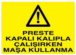 Preste Kapalı Kalıpla Çalışırken Maşa Kullanma Levhası - 1