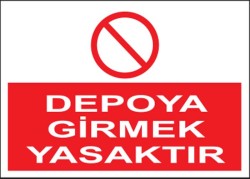 PVC Depoya Girmek Yasaktır Levhası - Sınırlı Stok Özel Fiyat - 1