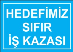 PVC Hedefimiz Sıfır İş Kazası Levhası - Sınırlı Stok Özel Fiyat - 1